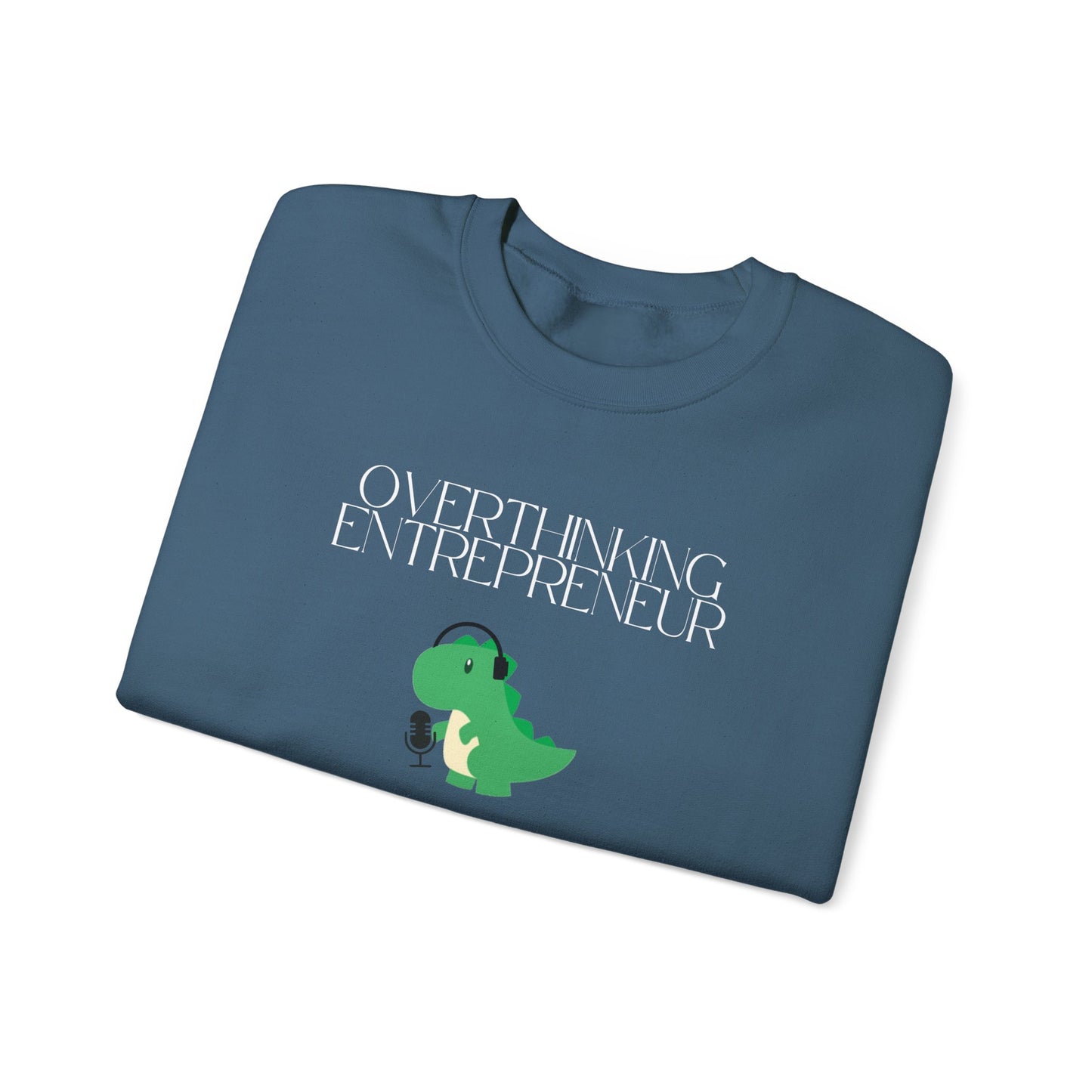 Overthinking Entrepreneur Podcast Sweatshirt