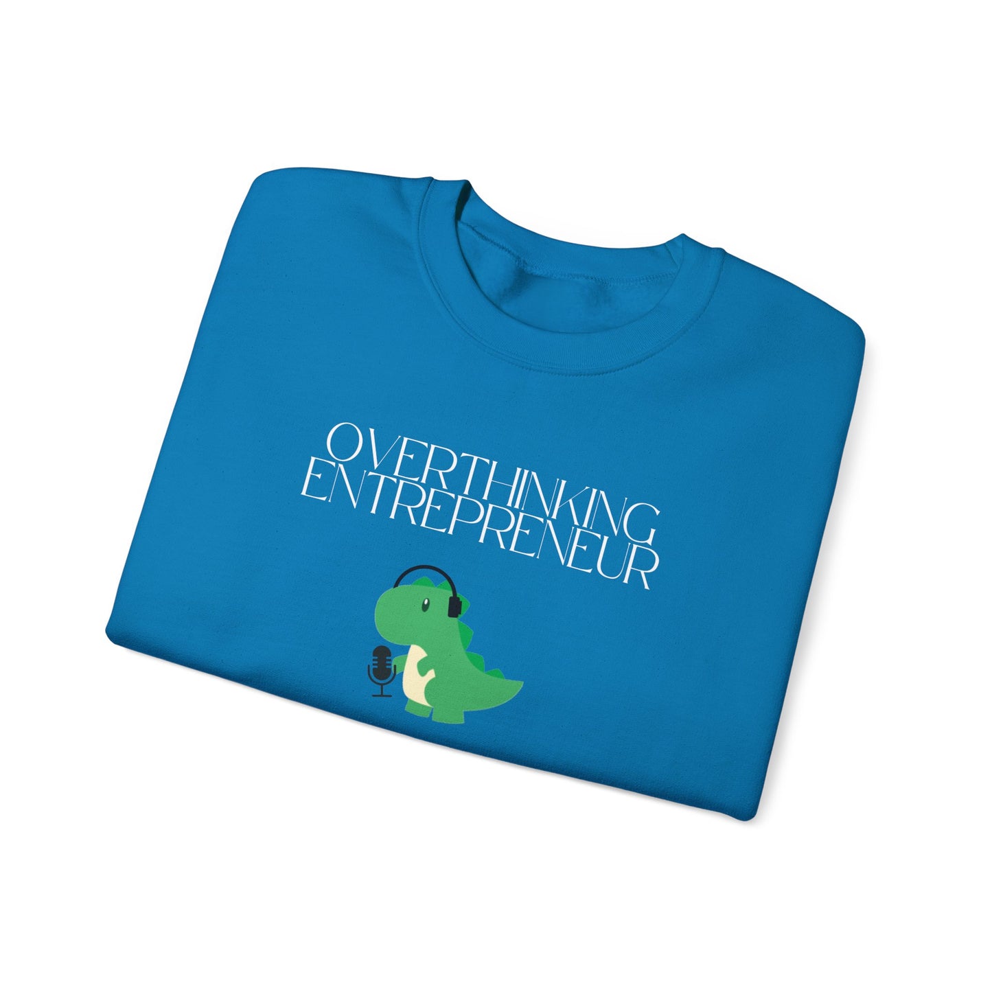 Overthinking Entrepreneur Podcast Sweatshirt