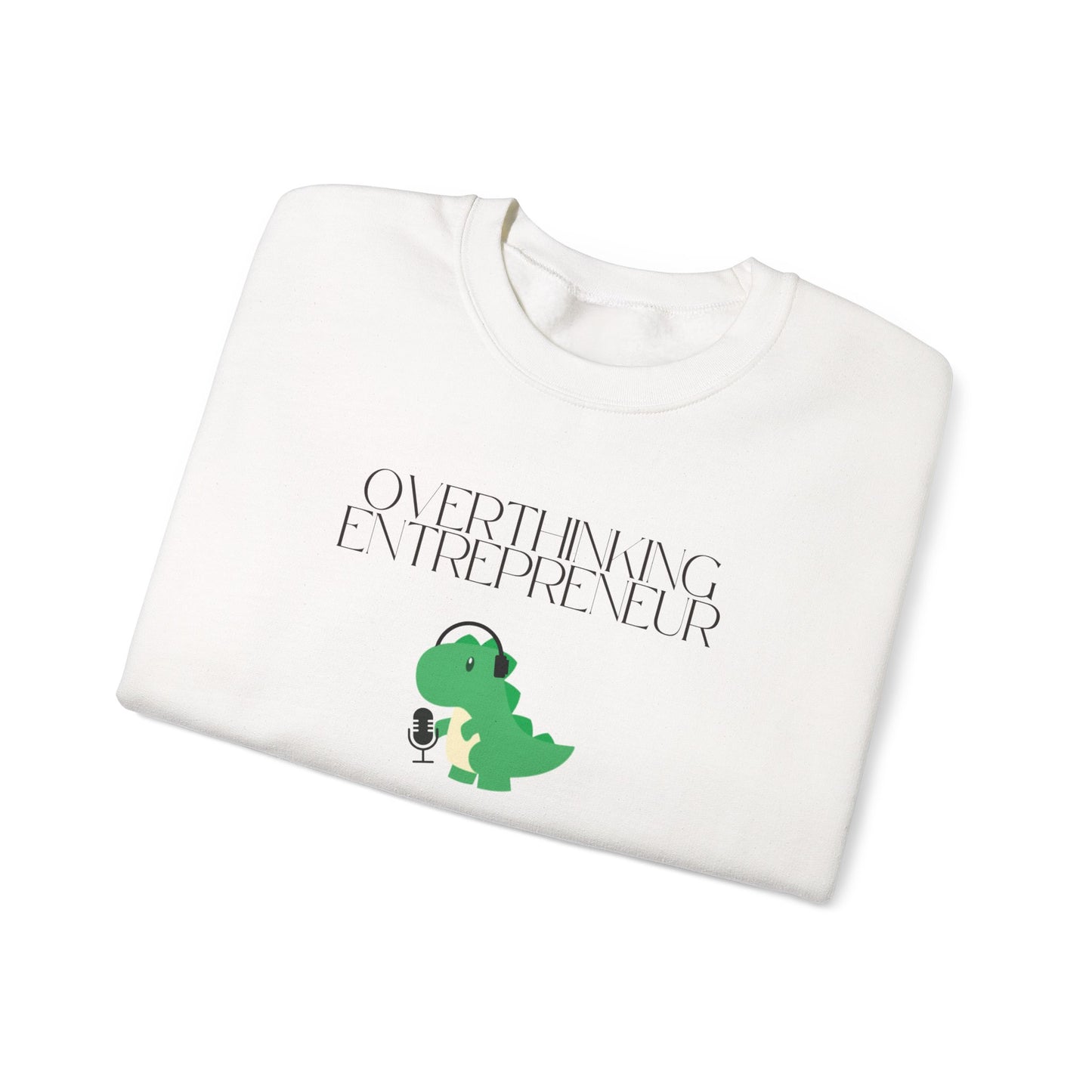 Overthinking Entrepreneur Podcast Sweatshirt